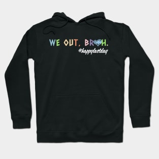 we-out-bruh Hoodie